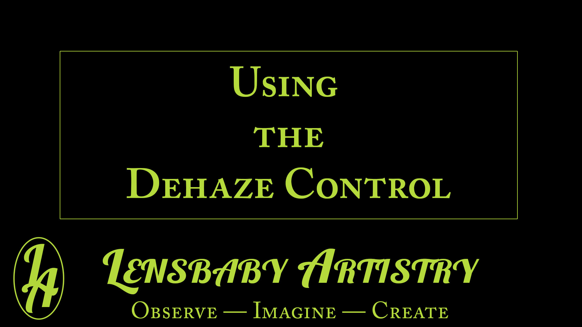 Dehaze Control