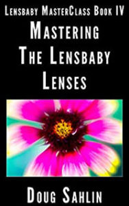 Mastering the Lensbaby Lenses by Doug Sahlin